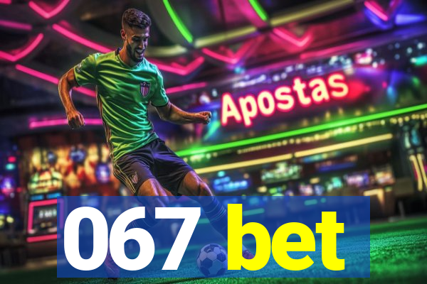 067 bet